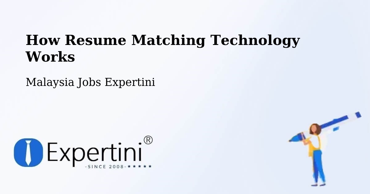 How Resume Matching Technology Works - Malaysia Jobs Expertini